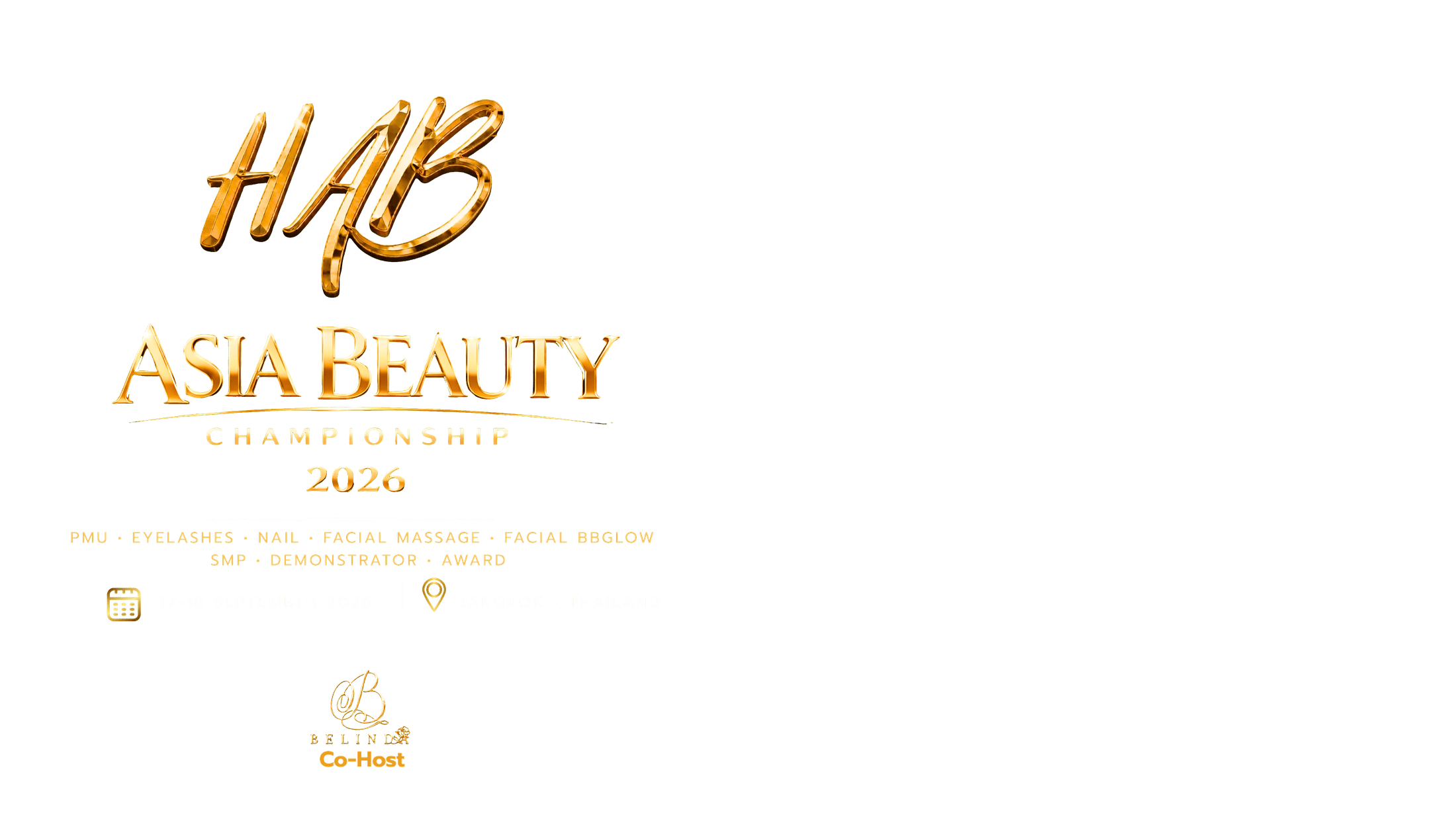 HAB Asia Beauty Championship 2026 — PMU, Eyelashes, Nail, Facial Massage, Facial BBGlow, SMP, Demonstrator, Award. 17–18 September 2026, Bangkok, Thailand. Belinda Co-Host.